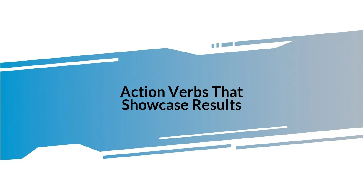 Action Verbs That Showcase Results