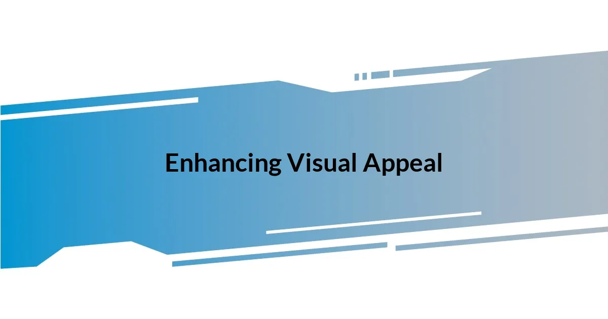 Enhancing Visual Appeal